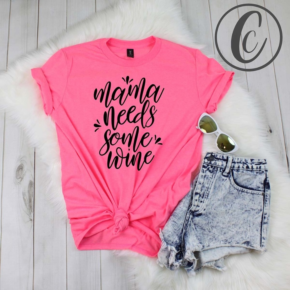 Mama needs some wine graphic tee NEW
